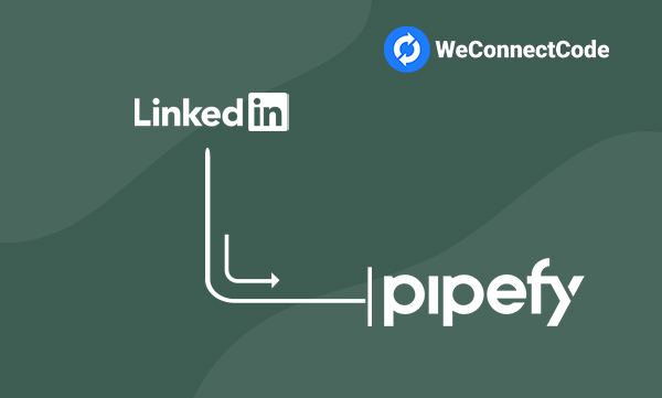 WCC - LinkedIn Lead Forms to Pipefy